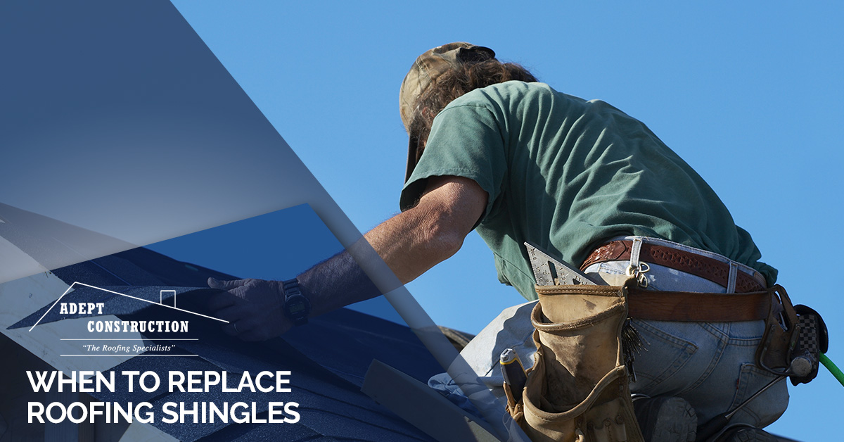When To Replace Roofing Shingles