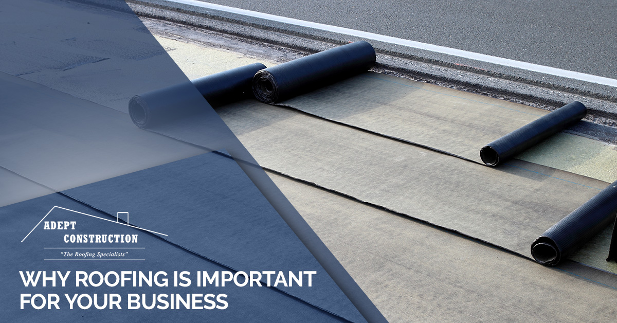 Why Roofing Is Important for Your Business